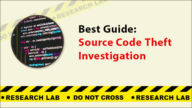 Source Code Theft Investigation – The Ultimate Victim’s Guide