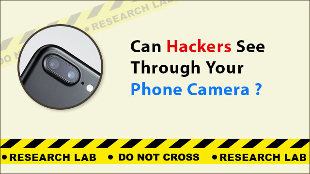 Can Hackers see Through your Phone Camera? Measures to Protect Yourself