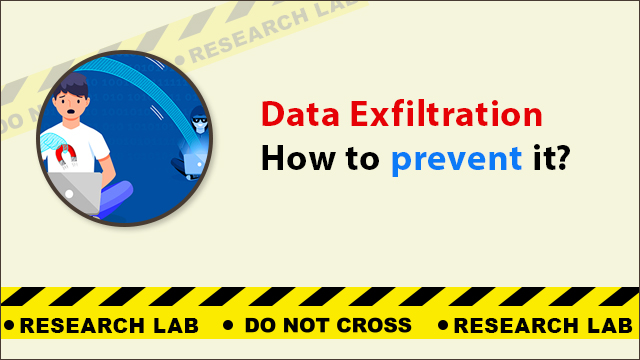 Data Exfiltration and How to Prevent it – A Detailed Explanation