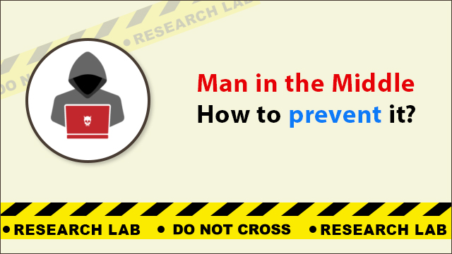 What is Man in The Middle Attack and How to Prevent it?