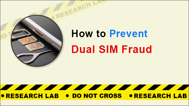 Dual SIM Fraud and How to Protect Yourself From It?