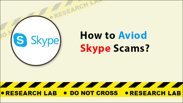 Skype Scams [Types & its Safety Tips]