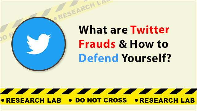 Twitter Frauds & How to Prevent It?