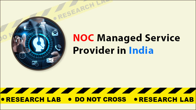 NOC Managed Service Provider in India to Ensure Optimal Network Performance